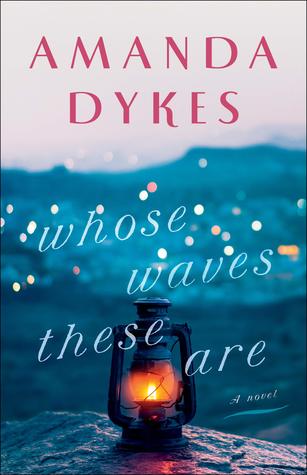 Whose Waves These Are by Amanda Dykes