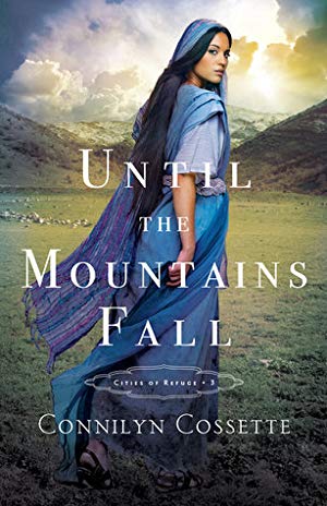 Until The Mountains Fall by Connilyn Cossette