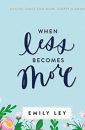 When Less Becomes More