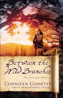Between The Wild Branches by Connilyn Cossette