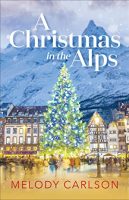 Christmas in the Alps by Melody Carlson