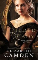 A Gilded Lady by Elizabeth Camden