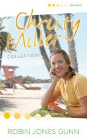 Christy Miller Collection Volume 2 by Robin Jones Gunn