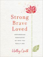 strong-brave-loved-empowering-reminders-of-who-you-really-are